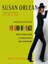 My Kind of Place (MP3): Travel Stories from a Woman Who's Been Everywhere